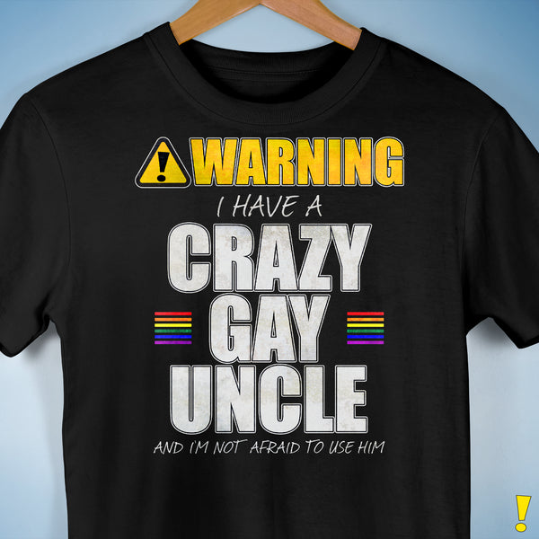 Warning I Have a Crazy Gay Uncle Premium Unisex T-Shirt - Black